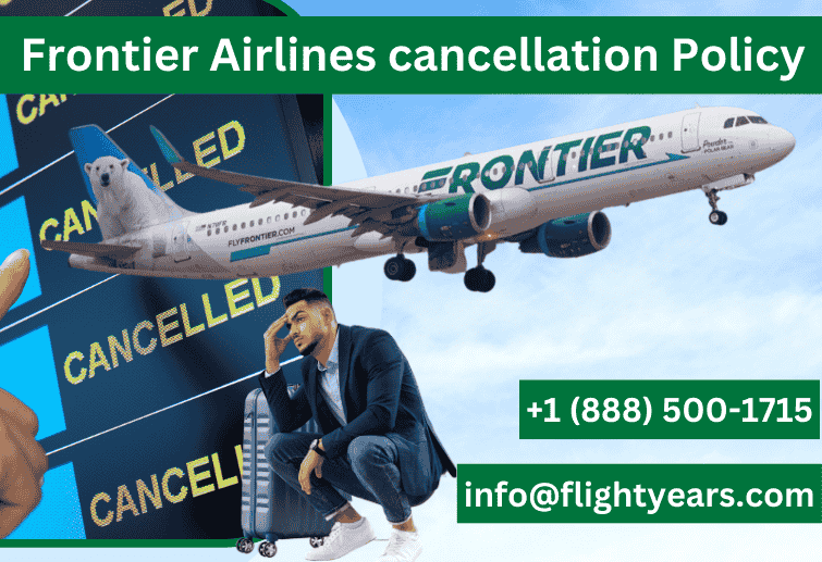 How to Navigate Frontier Airlines Cancellation Policy for a Hassle-Free Refund?