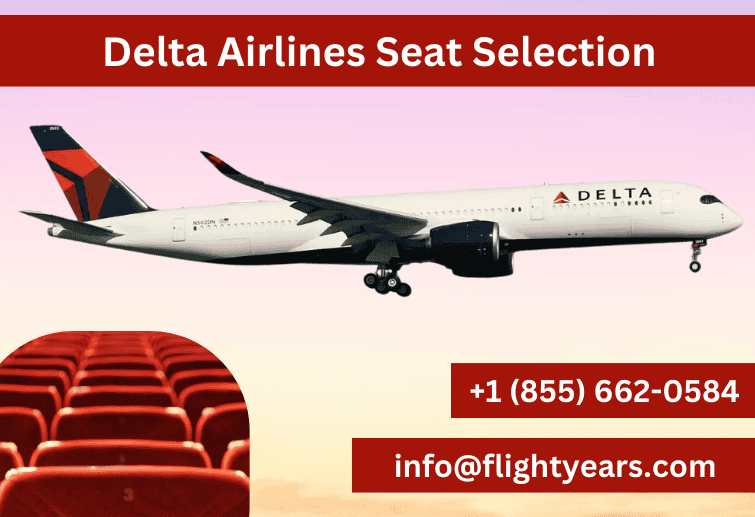 Delta Airlines Seat Selection Policy: What You Need to Know